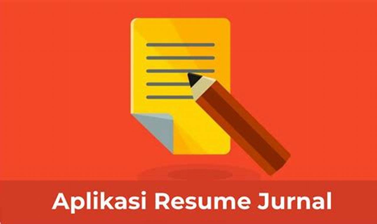 Aplikasi Canggih Resume Jurnal: Solusi Andal untuk Peneliti