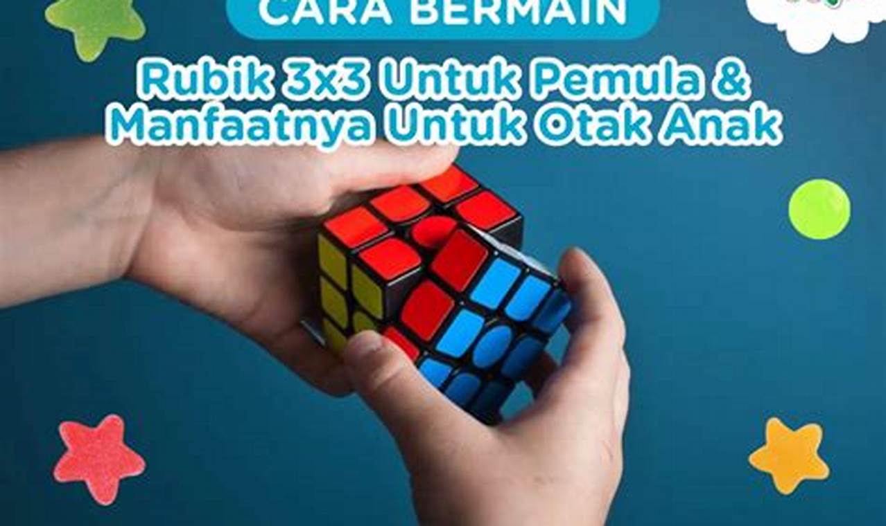 Rahasia Jitu: Panduan Cara Bermain Rubik 3×3 untuk Pemula