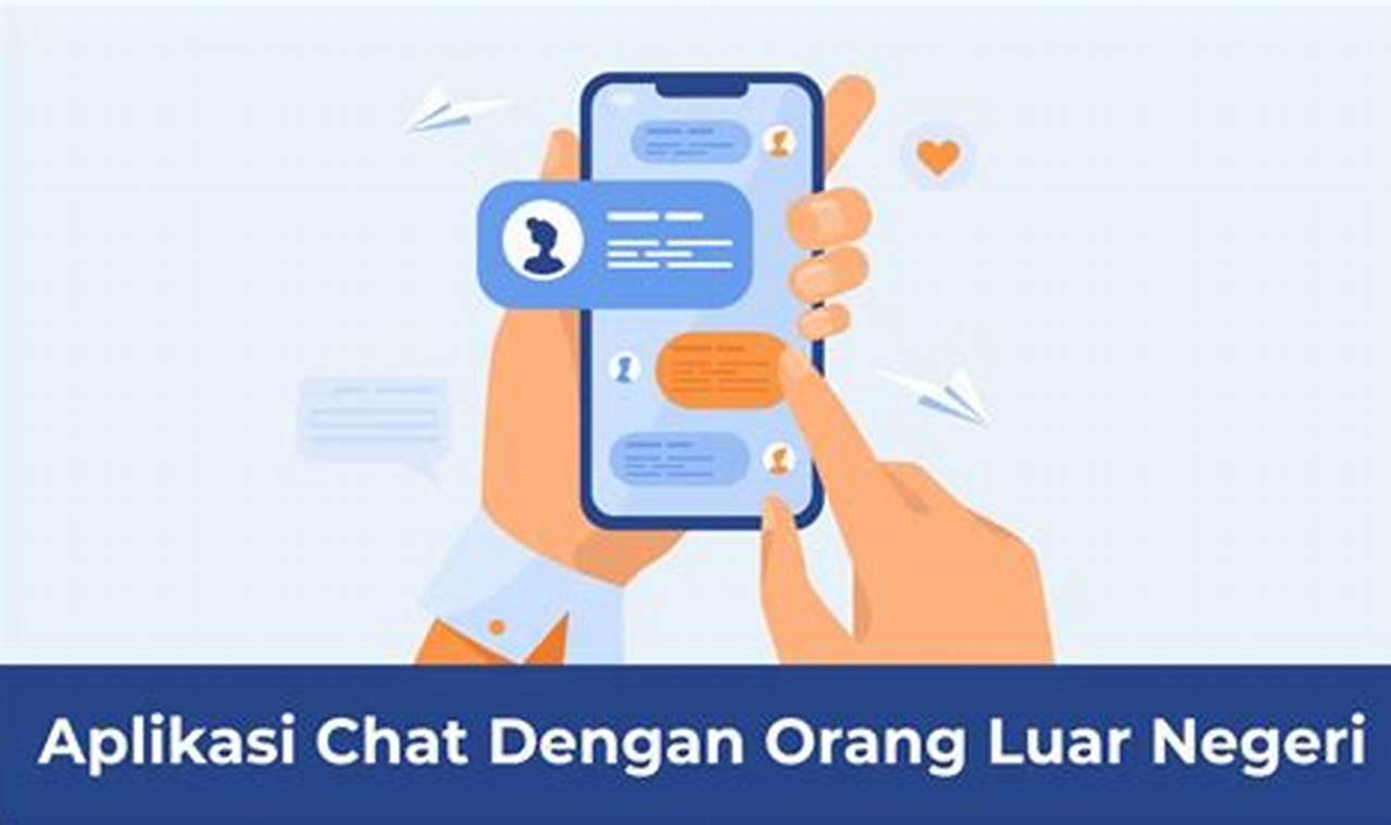 Aplikasi Obrolan Terbaik untuk Terhubung dengan Orang Asing