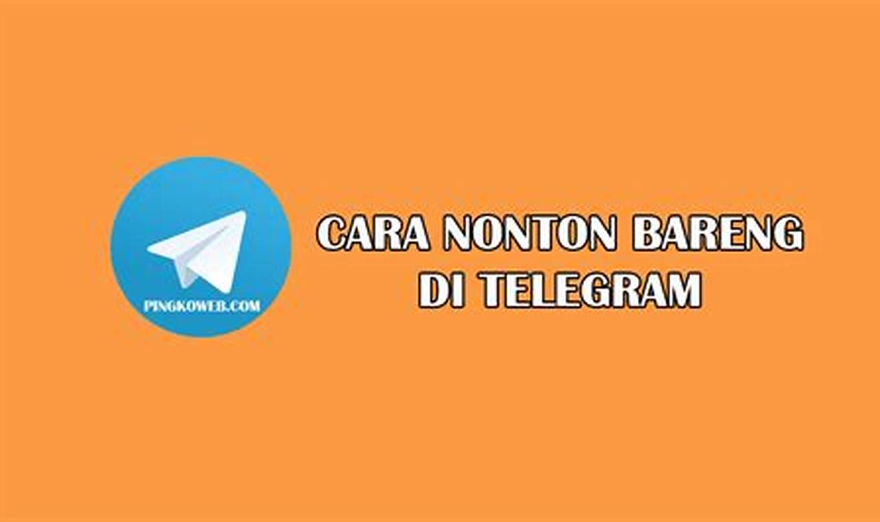 Panduan Lengkap: Cara Mudah Menonton Video di Telegram via Android