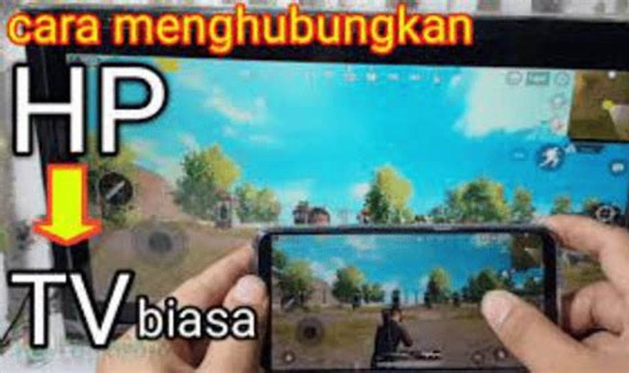 Panduan Lengkap: Cara Menghubungkan HP ke TV Biasa dengan Mudah