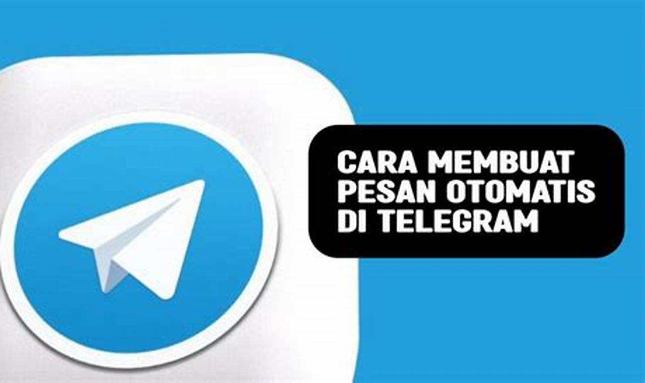 Panduan Lengkap: Cara Mudah Membuat Pesan Otomatis di Telegram