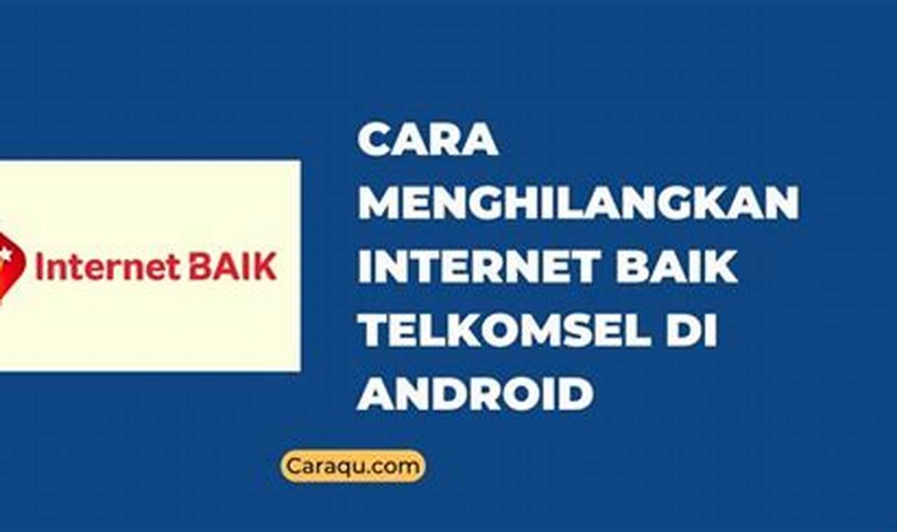 Panduan Ampuh: Cara Menonaktifkan Internet Telkomsel di Android