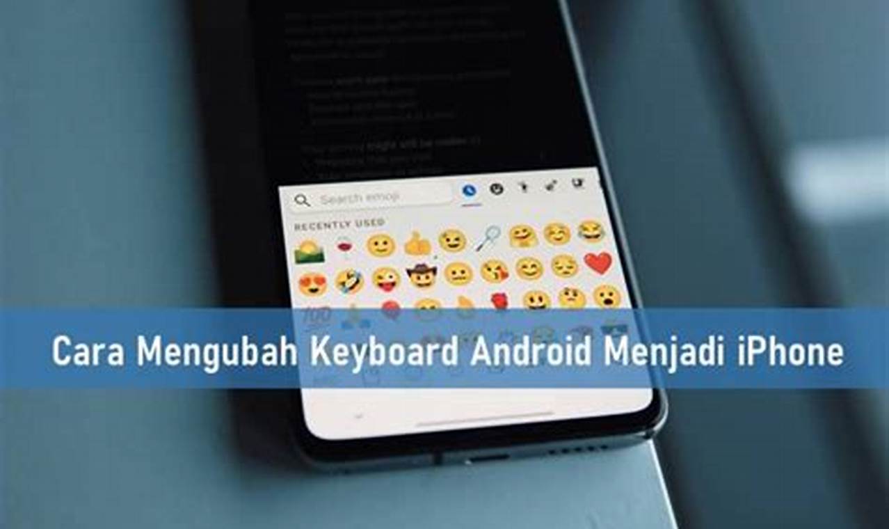 Tutorial: Cara Mudah Ubah Keyboard Android Jadi Mirip iPhone