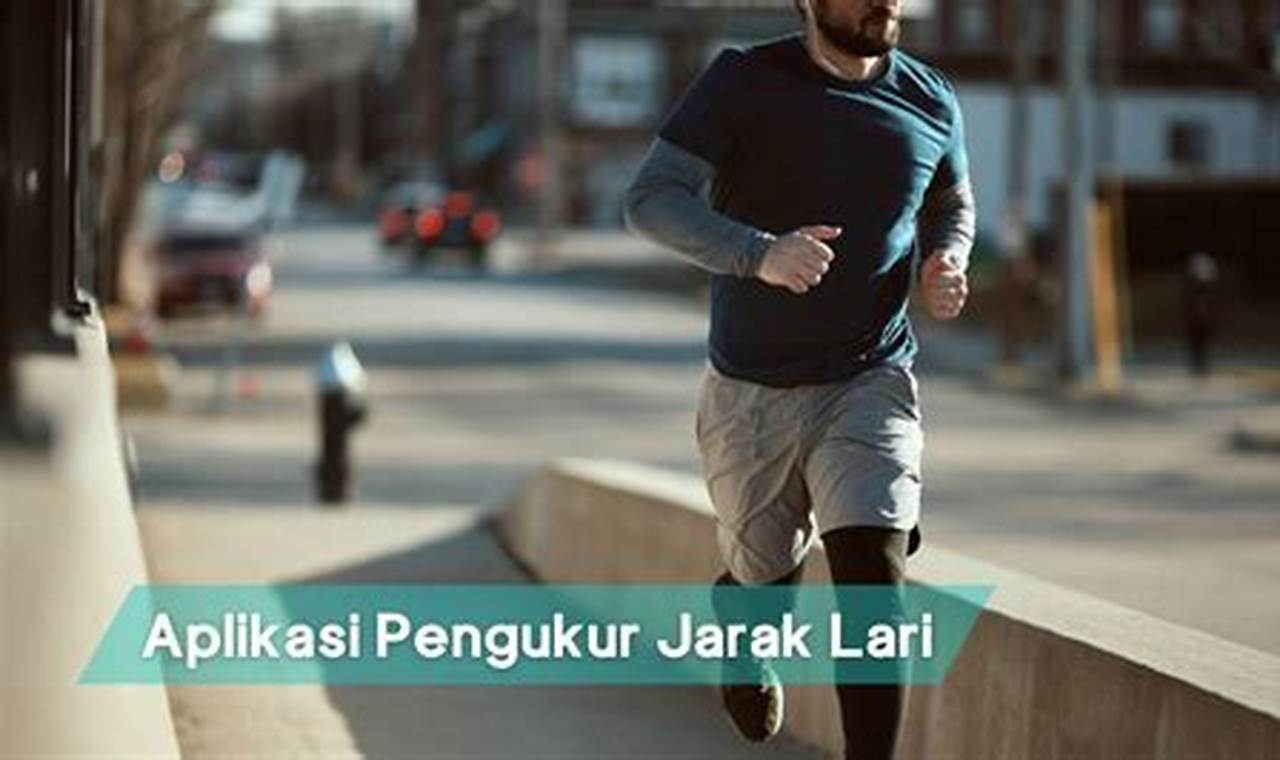 Aplikasi Pengukur Jarak Lari Terbaik: Lacak Kemajuan Lari Anda