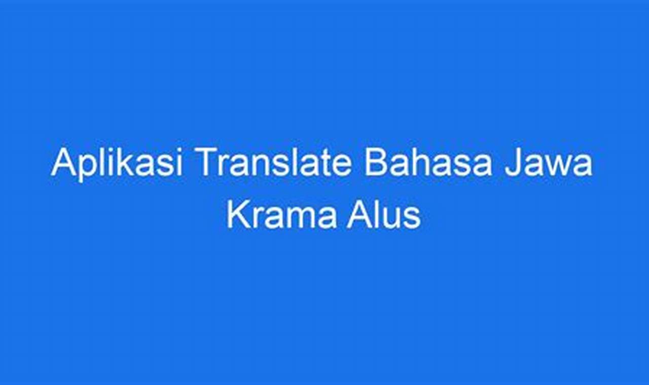 Aplikasi Andal Penerjemah Bahasa Jawa Krama Alus